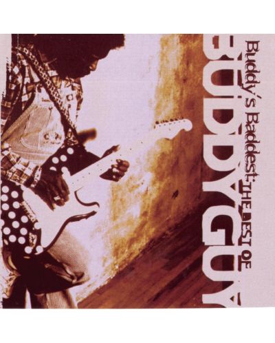 Buddy's Baddest: The Best Of Buddy Guy