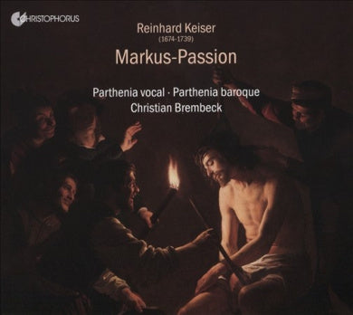 Reinhard Keiser - Passion Oratorio according to St Mark