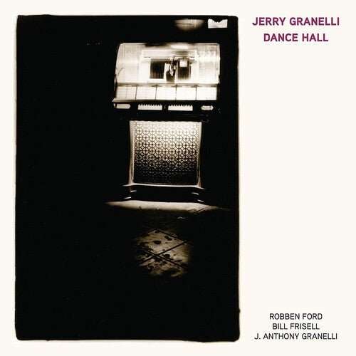 Dance Hall (feat. Robben Ford, Bill Frisell, and J. Anthony Granelli)