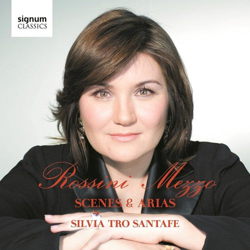 Rossini Mezzo: Scenes & Arias (Silvia Tro Santafe)