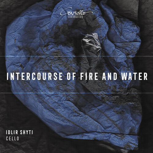 Intercourse of Fire and Water - Works for solo Cello