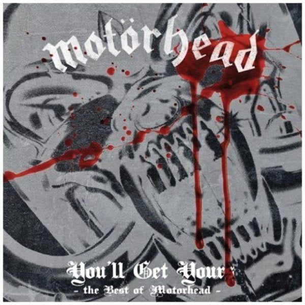 You'll Get Yours - The Best of Motorhead