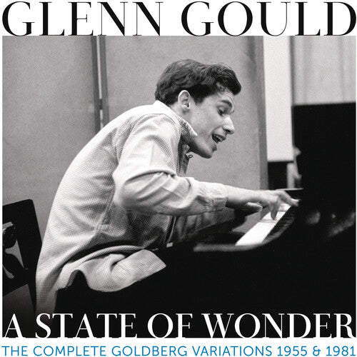 Glenn Gould - A State Of Wonder - The Complete Goldberg Variations 1955 & 1981