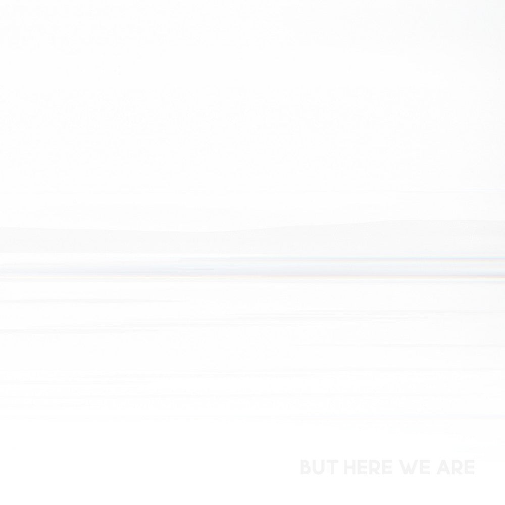 But Here We Are