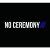 No Ceremony///