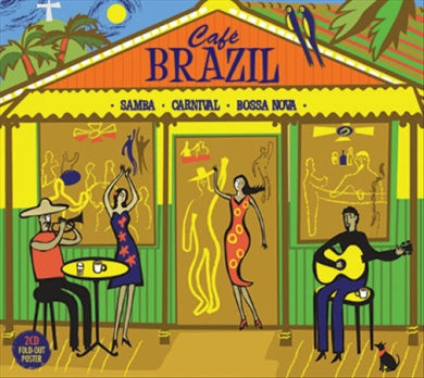 Cafe Brazil: Samba, Carnival, Bossa Nova