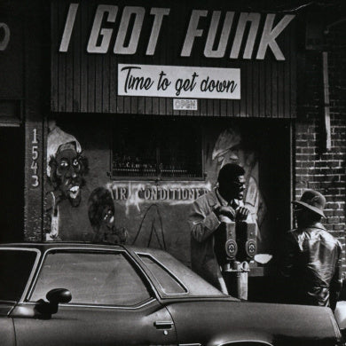 I Got Funk - Time To Get Down