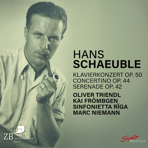 Hans Schaeuble: Klavierkonzert Op. 50; Concertino Op. 44; Serenade Op. 42