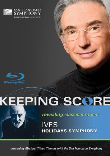 Keeping Score - Ives: Holidays Symphony [Blu-ray] [2009]