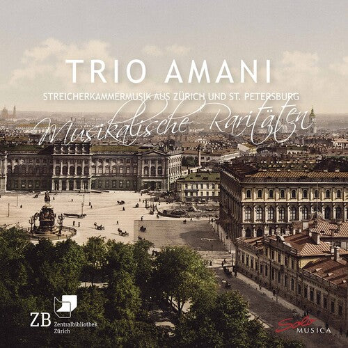 Nikolai Amani, Hans Schaeuble, Paul M??ller-Z??rich, Sergei Prokofiev: Musical Rarities - String Chamber Music from Zurich