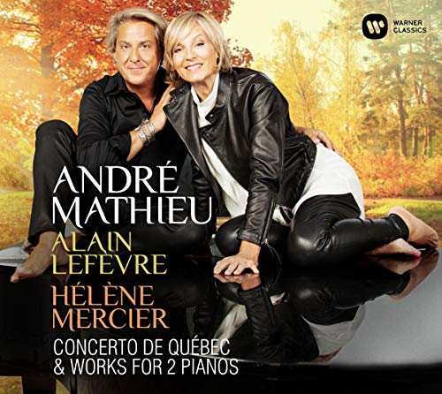Mathieu: Concerto de Quebec & Works for 2 Pianos