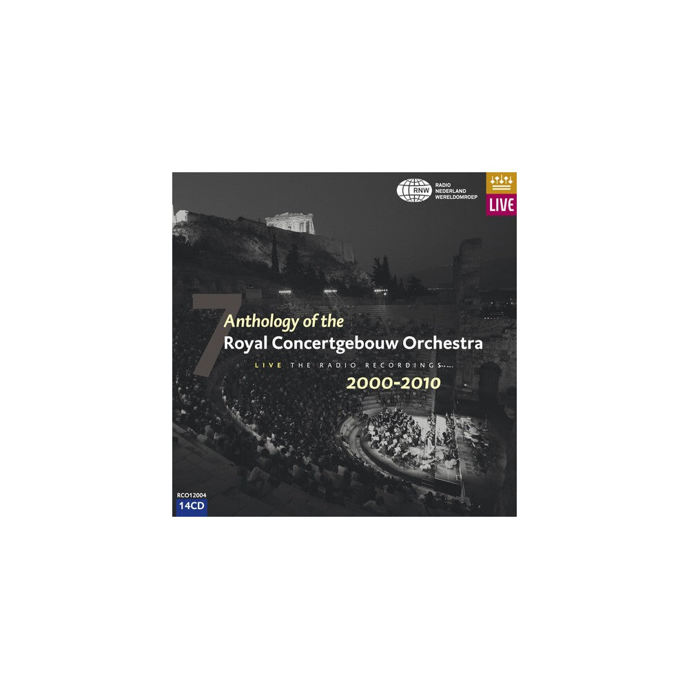 Anthology of the Royal Concertgebouw Orchestra Live - The Radio Recordings 7 - 2000-2010