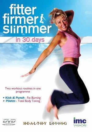Fitter Firmer Slimmer in 30 Days - Includes 2 Workouts - Kick & Punch Fat Burner and Pilates Total Body Toning - Healthy Living Series [DVD]