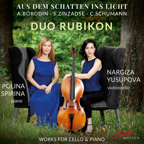 Aus dem Schatten ins Licht - Works for Cello & Piano by A. Borodin, S. Zinzadse & C. Schumann