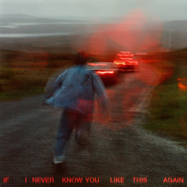 If I Never Know You Like This Again (Coloured Eco [VINYL]
