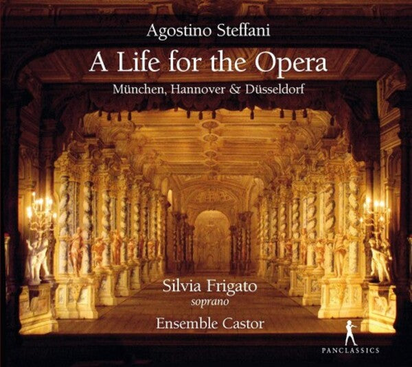 Agostino Steffani: A Life For The Opera