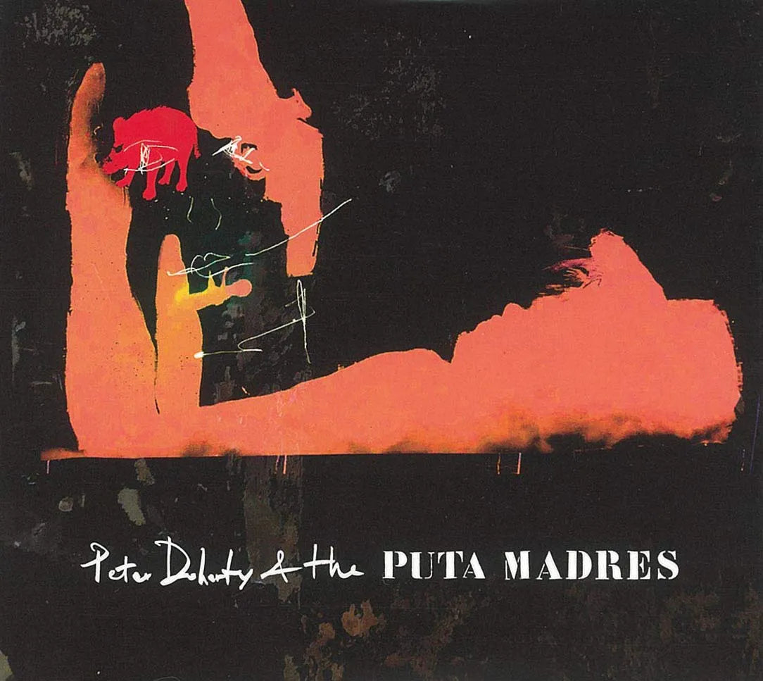 Peter Doherty & The Puta Madres (2Cd / Dvd)