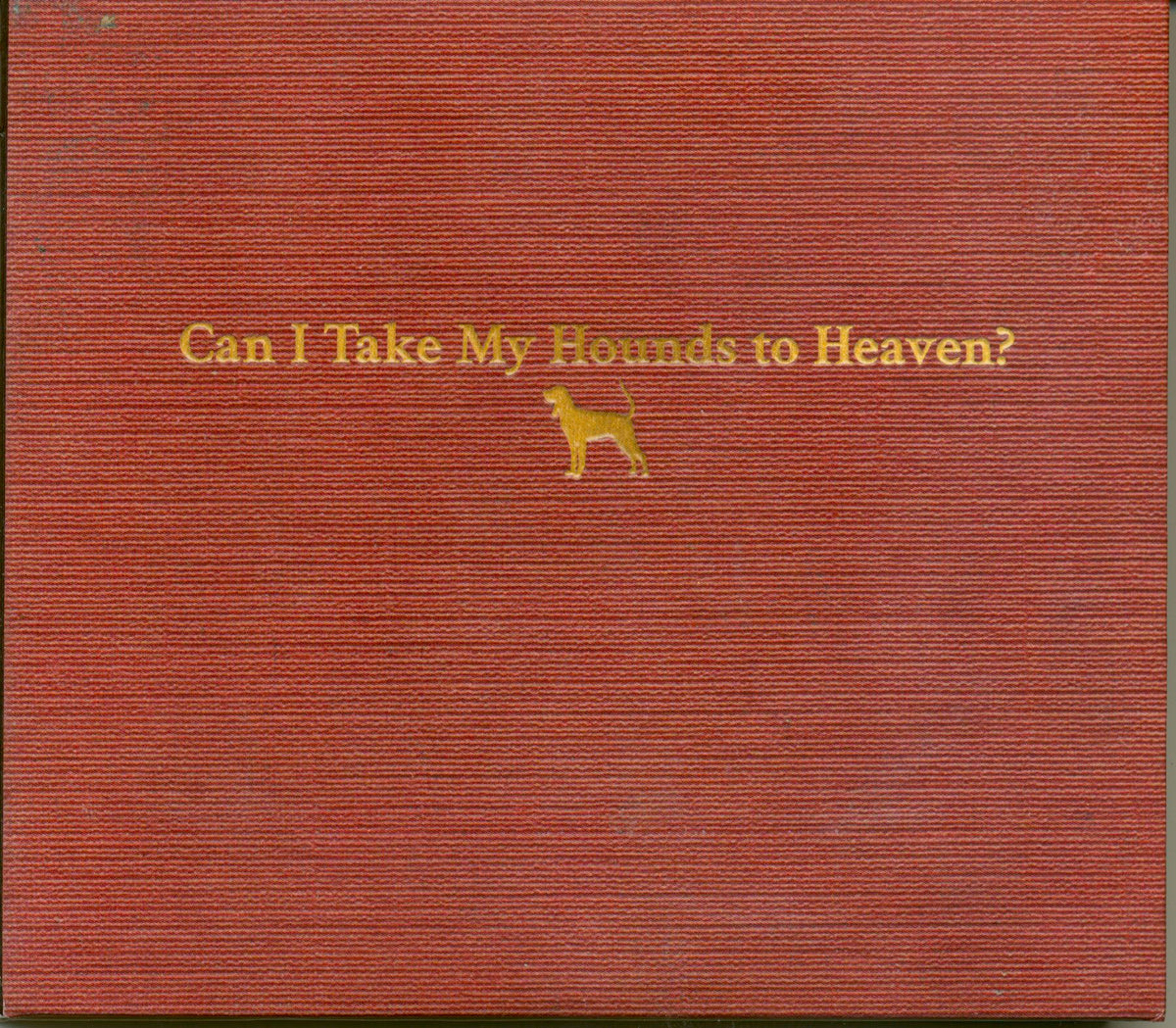 Can I Take My Hounds To Heaven?
