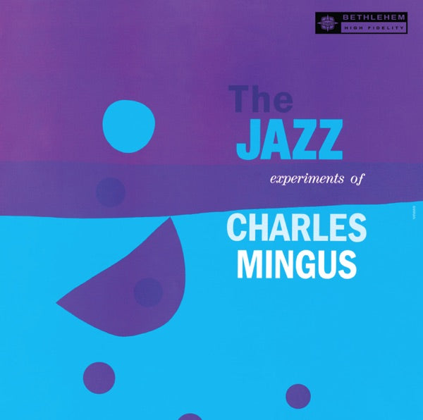 The Jazz Experiments Of Charles Mingus [VINYL] cover