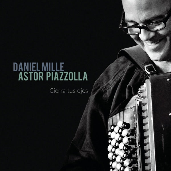 Daniel Mille: Astor Piazzolla - Cierra Tus Ojos cover
