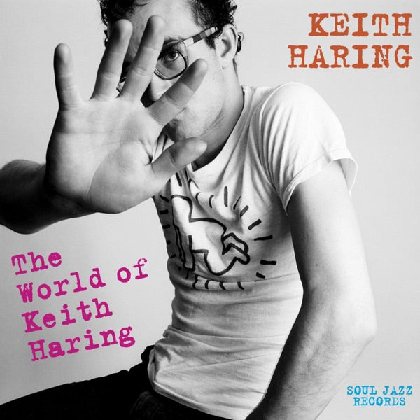 Soul Jazz Records presents KEITH HARING: The World of Keith Haring [VINYL] cover