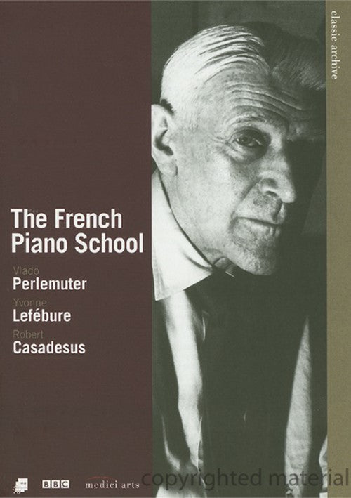 The French Piano School - Perlemuter / Lefebure / Casadesus / Menuhin / Ciani [DVD] [1996]