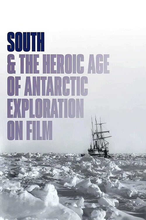 South & The Heroic Age of Antarctic Exploration on Film (DVD + Blu-ray) [2022] cover